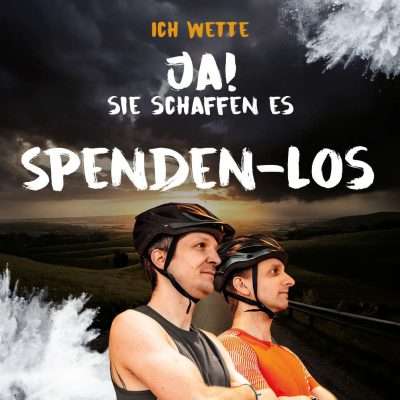 Zwei Radfahrer mit Helmen blicken in die Ferne, hinter ihnen eine malerische Landschaft. Der fettgedruckte Text oben lautet: „Ich wette JA! Sie schaffen es SPENDEN-LOS“, was auf die Unterstützung oder das Sponsoring einer Veranstaltung hindeutet.